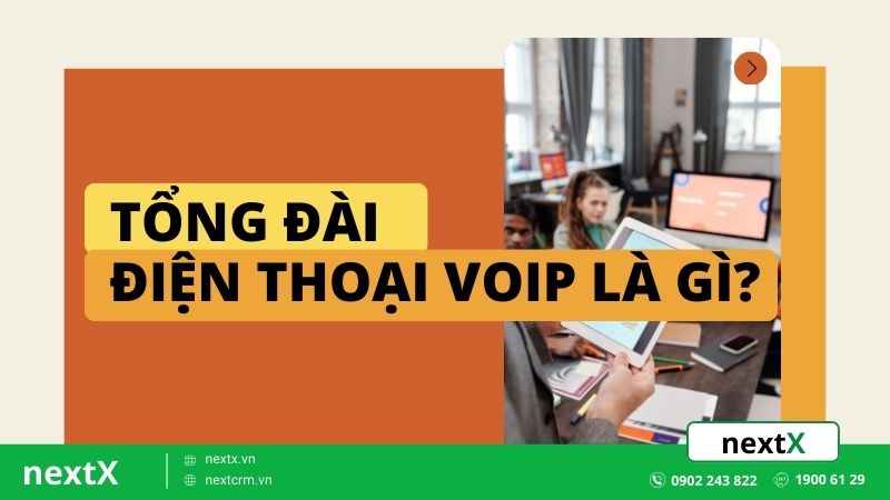 Giải pháp tổng đài điện thoại VOIP tiết kiệm và hiệu quả