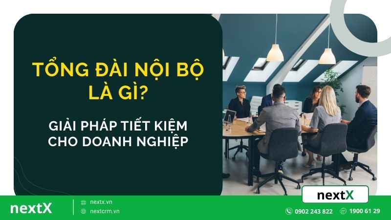 Tổng đài nội bộ là gì? Giải pháp tiết kiệm cho doanh nghiệp