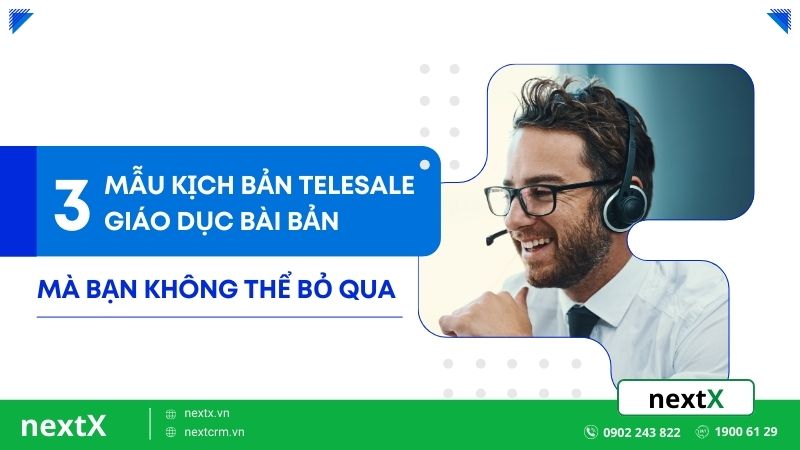 3 mẫu kịch bản telesale giáo dục bài bản bạn không thể bỏ qua