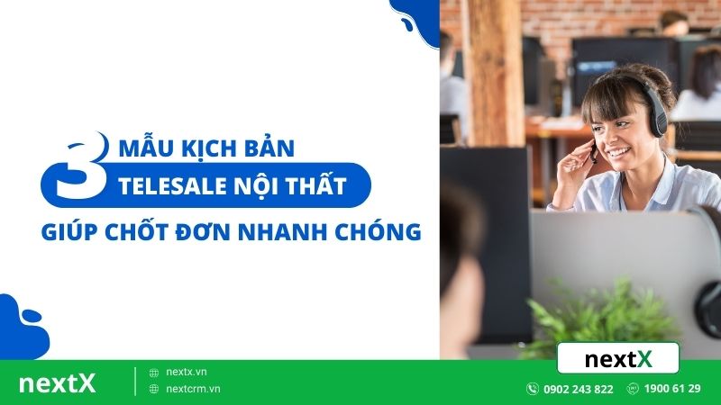 3 mau kich ban telesale noi that giup chot don nhanh chong