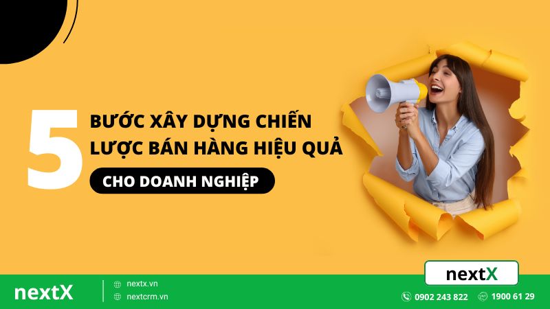 5 bước xây dựng chiến lược bán hàng hiệu quả cho doanh nghiệp