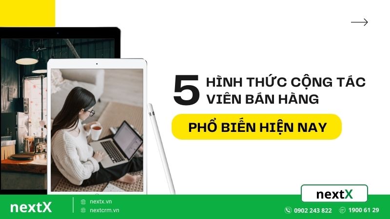 5 hình thức cộng tác viên bán hàng phổ biến hiện nay