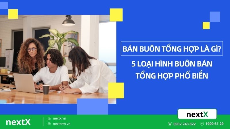 Bán buôn tổng hợp là gì? 5 loại hình bán buôn tổng hợp phổ biến