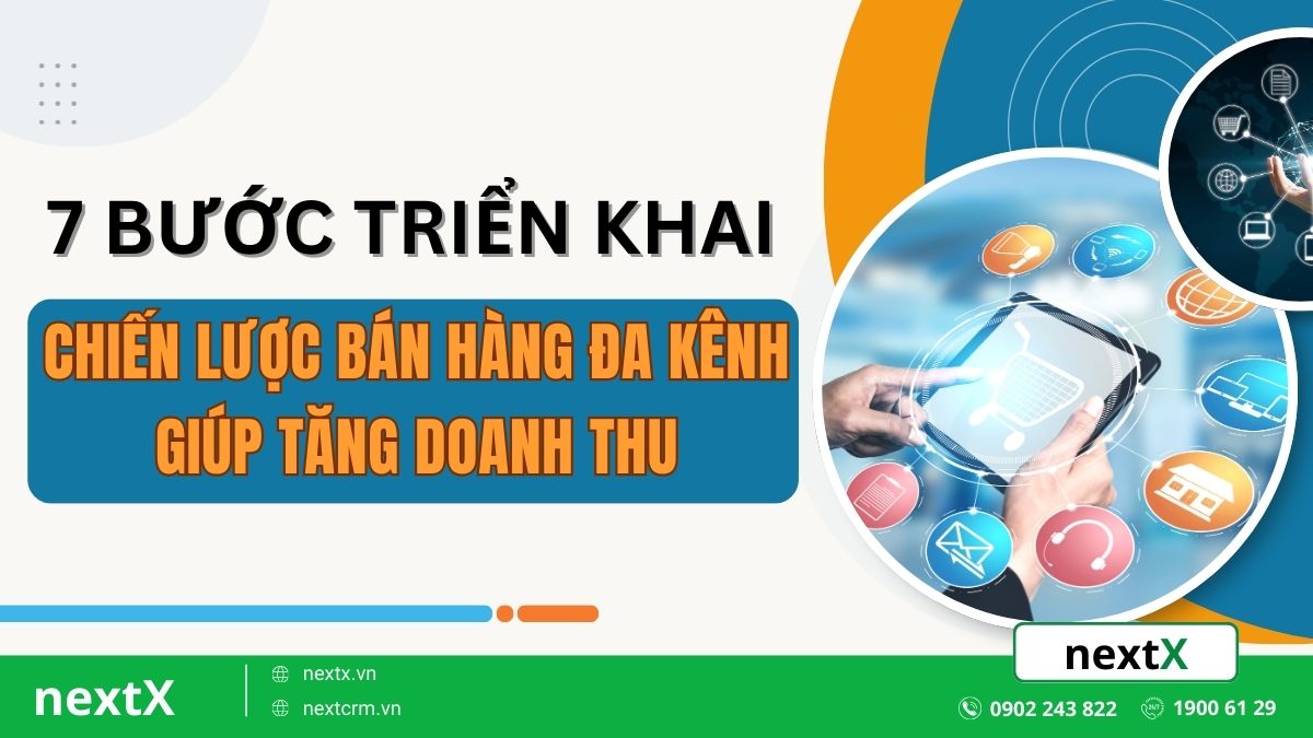 7 bước triển khai chiến lược bán hàng đa kênh giúp tăng doanh thu