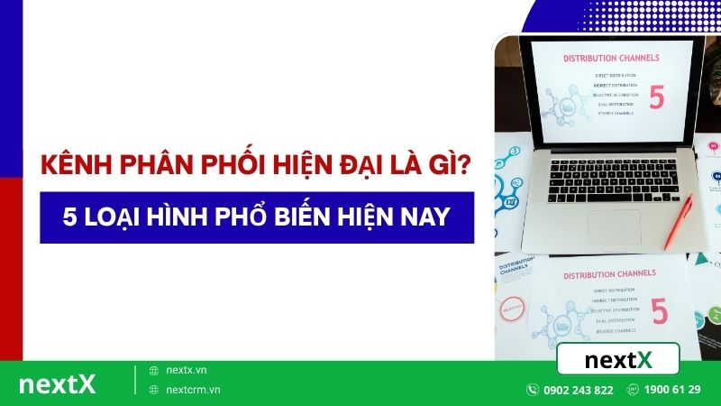Kênh phân phối hiện đại là gì? 5 loại hình phổ biến hiện nay