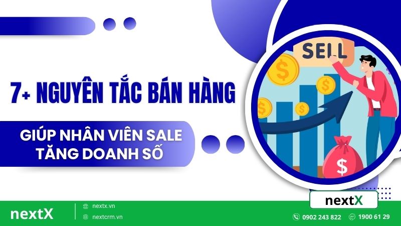 7+ Nguyên tắc bán hàng giúp nhân viên sale tăng doanh số