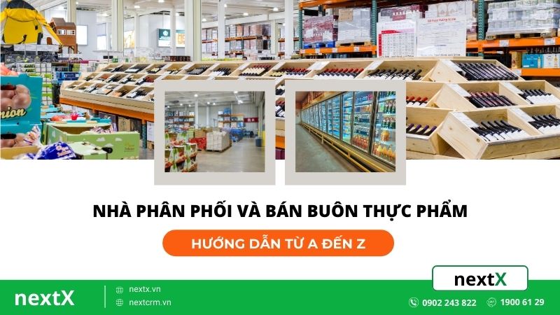 6 tiêu chí chọn nhà phân phối và bán buôn thực phẩm hiệu quả