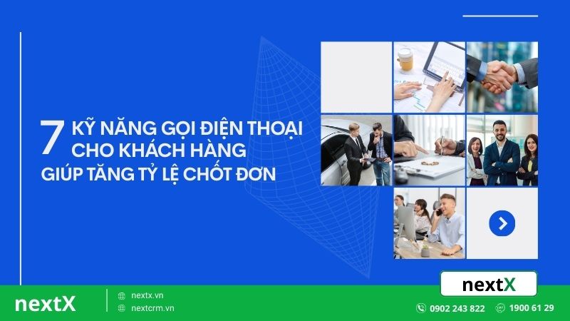 7 ky nang goi dien thoai cho khach hang giup tang ty le chot don