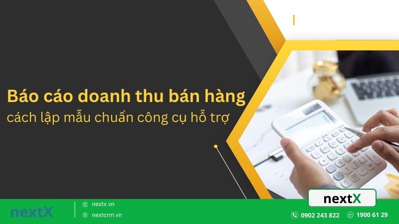 Báo cáo doanh thu bán hàng cách lập mẫu chuẩn công cụ hỗ trợ