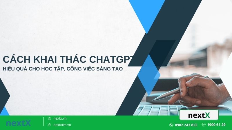 Cách khai thác ChatGPT hiệu quả cho học tập, công việc sáng tạo