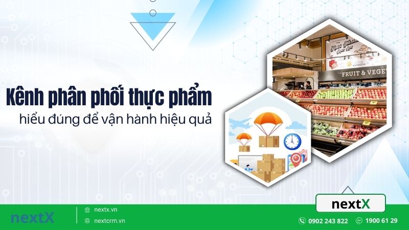 Xây dựng kênh phân phối thực phẩm hiệu quả trong thời đại số