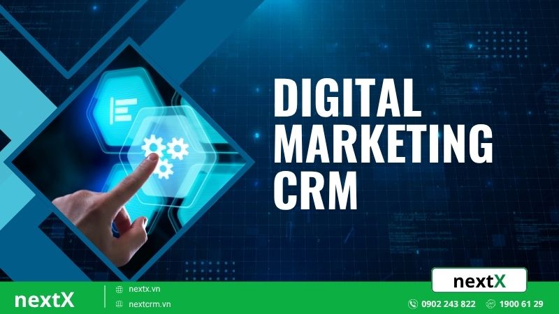 Giải pháp Marketing Digital CRM tối ưu trong thời đại số